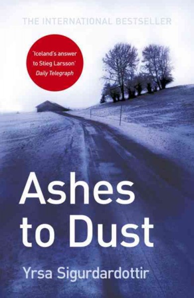 Ashes to dust / Yrsa Sigurdardóttir ; translated from the Icelandic by Philip Roughton.