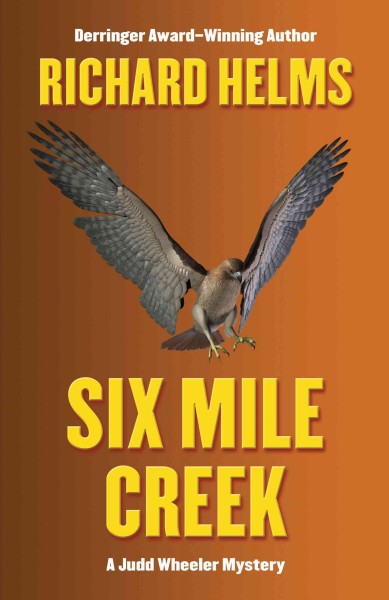 Six mile creek / by Richard Helms.