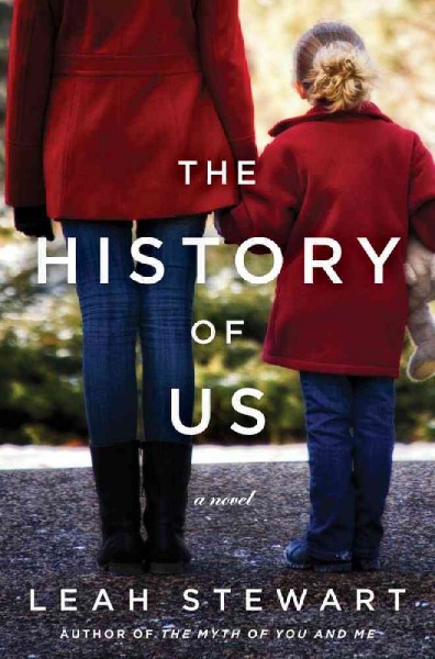 The history of us / Leah Stewart.