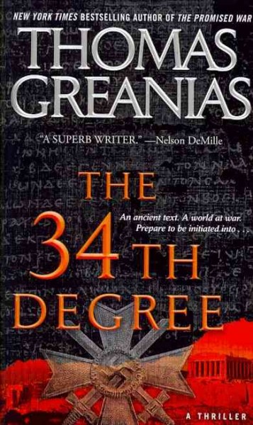 The 34th degree / Thomas Greanias.