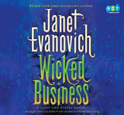 Wicked business [sound recording] : a Lizzy and Diesel novel / Janet Evanovich.