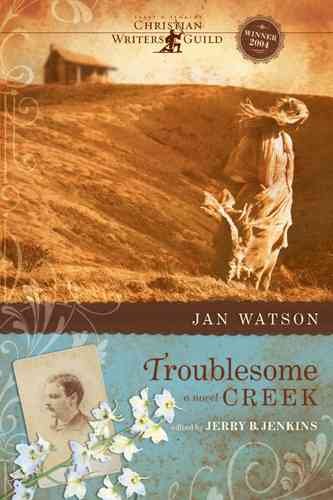 Troublesome Creek Paperback / Jan Watson ; edited by Jerry B. Jenkins.