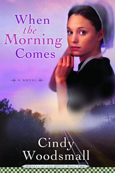 When the morning comes (Book #2) [Paperback] : a novel / Cindy Woodsmall.