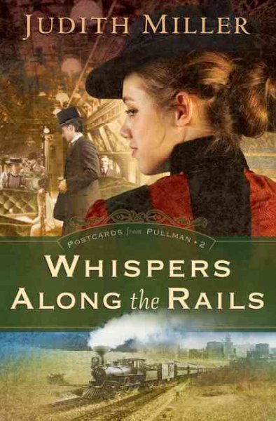 Whispers along the rails (Book #2) [Paperback] / Judith Miller.