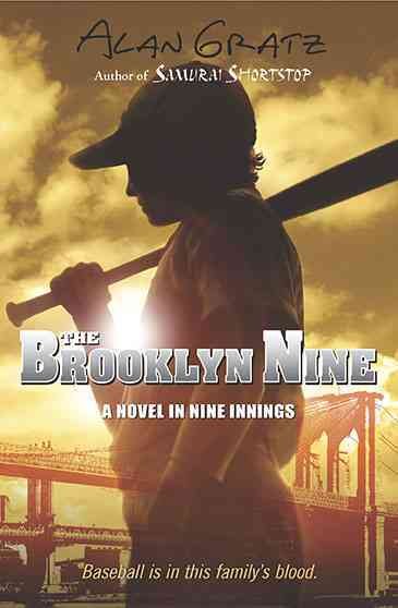 The Brooklyn nine [Paperback] : a novel in nine innings / by Alan Gratz.