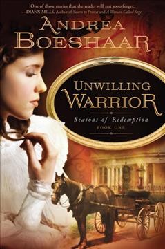 Unwilling warrior (Book #1) [Paperback] / by Andrea Kuhn Boeshaar.