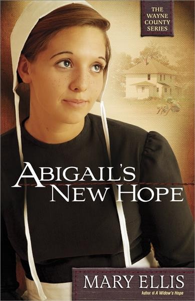 Abigail's new hope (Book #1) [Paperback] / Mary Ellis.