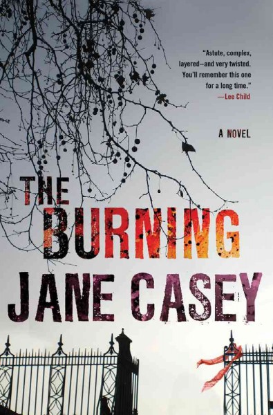 The burning [Hard Cover] / Jane Casey.
