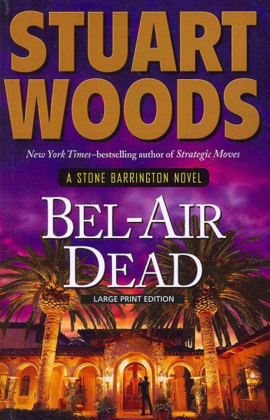 Bel-Air dead [Paperback] : a Stone Barrington novel / Stuart Woods.