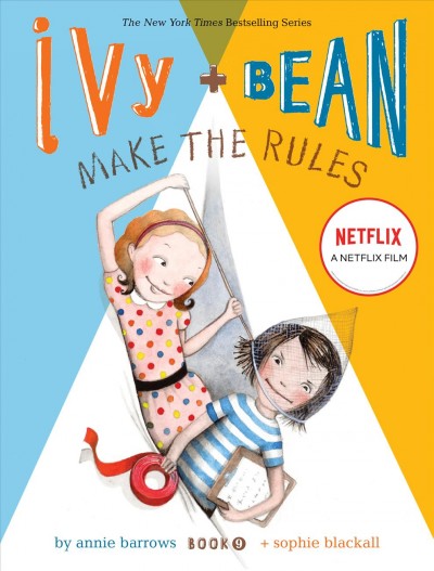 Ivy + Bean make the rules / written by Annie Barrows ; illustrated by Sophie Blackall.