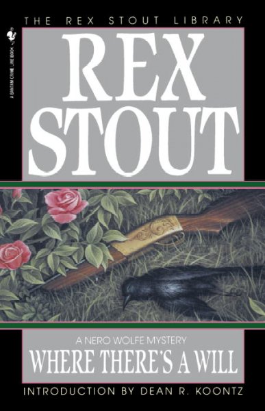 Where there's a will / Rex Stout ; introduction by Dean R. Koontz.