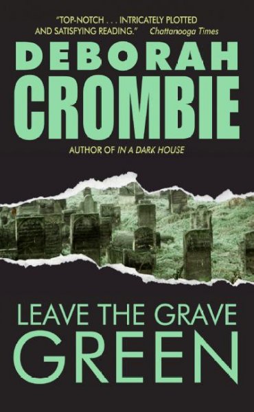 Leave the grave green / Deborah Crombie.
