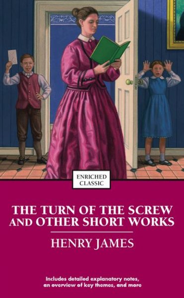Turn of the screw and other short works Henry James ; supplementary materials written by Kathleen Helal.