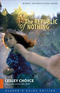 Republic of nothing Lesley Choyce ; with an afterword by Neil Peart.
