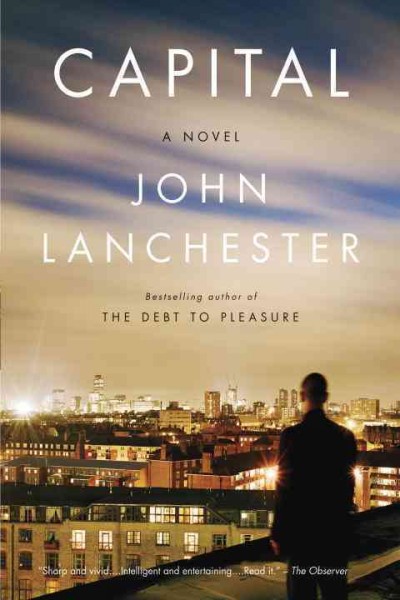 Capital : [a novel] / John Lanchester.