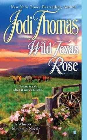 Wild Texas rose / Jodi Thomas.