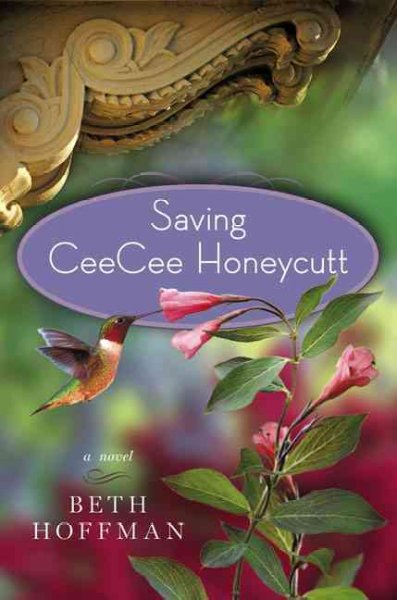 Saving CeeCee Honeycutt :  Hardcover Book{BK} a novel