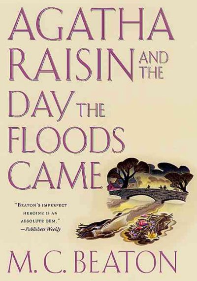 Agatha Raisin and the day the floods came M.C. Beaton.