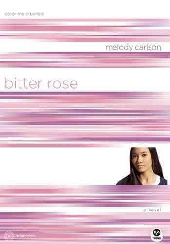 Bitter rose : color me crushed Melody Carlson Paperback Book