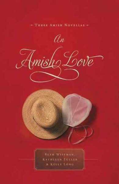 An Amish Love: Healing Hearts/What the Heart Sees/A Marriage of the Heart (Inspirational Amish Anthology Paperback{PBK}