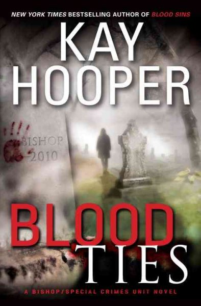 Blood Ties: A Bishop/Special Crimes Unit Novel  Book{BK}