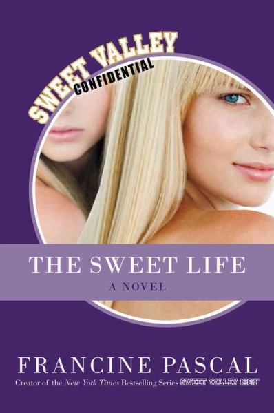 The sweet life : the serial / Francine Pascal.
