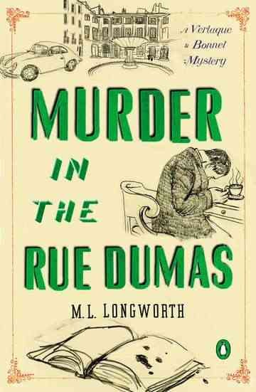 Murder in the Rue Dumas : a Verlaque and Bonnet provençal mystery / M.L. Longworth.