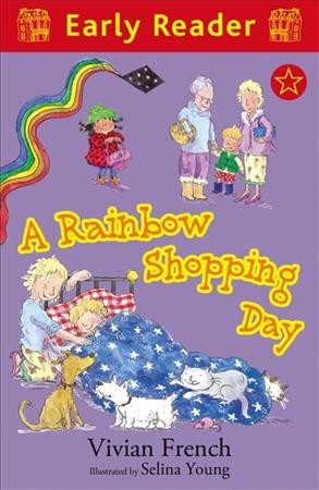 A rainbow shopping day / Vivian French ; illustrated by Selina Young.