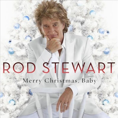 Merry Christmas, baby [sound recording] / Rod Stewart.