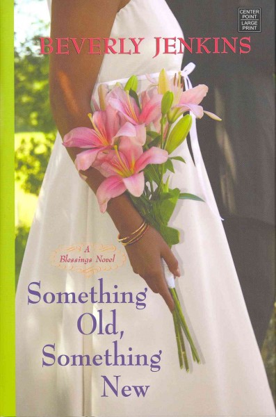 Something old, something new : a blessings novel / Beverly Jenkins.