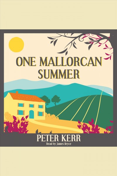 Mañana, mañana [electronic resource] : one Mallorcan summer / Peter Kerr.