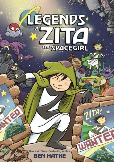 Legends of Zita the Spacegirl / Ben Hatke.