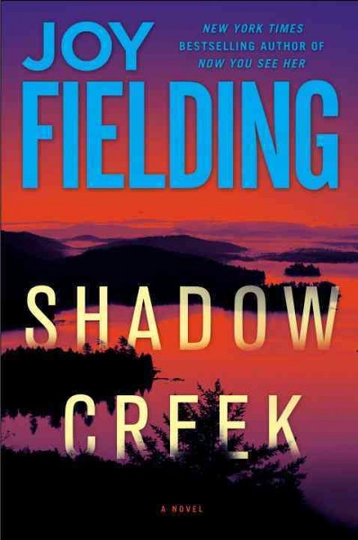 Shadow creek : a novel  Joy Fielding.