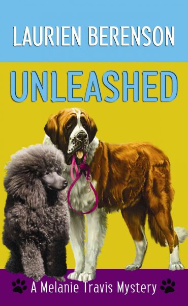 Unleashed : a Melanie Travis mystery / Laurien Berenson.