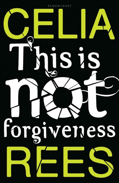 This is not forgiveness [electronic resource] / by Celia Rees.