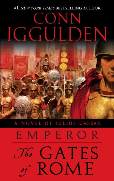 Emperor [electronic resource] : the gates of Rome / Conn Iggulden.