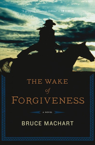 The wake of forgiveness [electronic resource] / Bruce Machart.