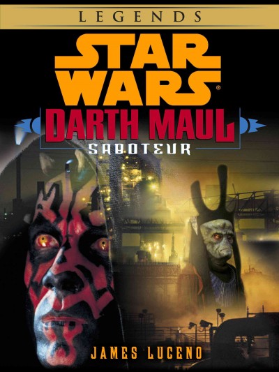 Star wars, Darth Maul [electronic resource] : saboteur / James Luceno.