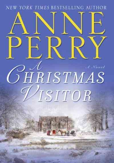 A Christmas visitor [electronic resource] / Anne Perry.