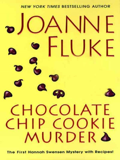 Chocolate chip cookie murder [electronic resource] : a Hannah Swensen mystery / Joanne Fluke.