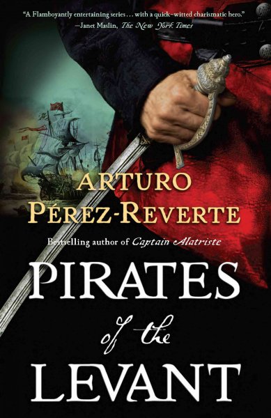 Pirates of the Levant [electronic resource] / Arturo Perez-Reverte ; translated from the Spanish by Margaret Jull Costa.