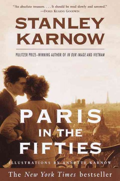 Paris in the fifties [electronic resource] / Stanley Karnow ; illustrations by Annette Karnow.