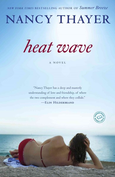 Heat wave [electronic resource] : a novel / Nancy Thayer.