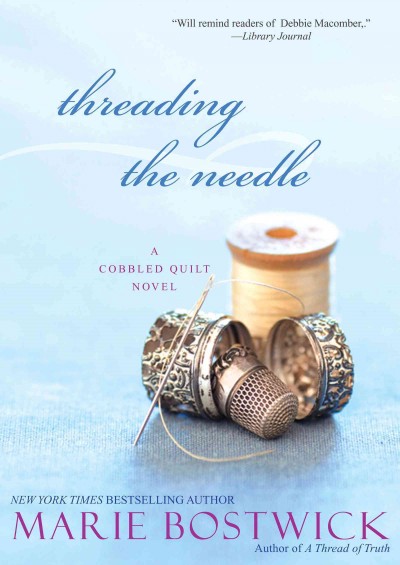 Threading the needle [electronic resource] / Marie Bostwick.