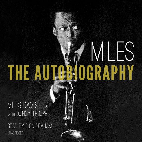 Miles [electronic resource] : the autobiography / Miles Davis, with Quincy Troupe.