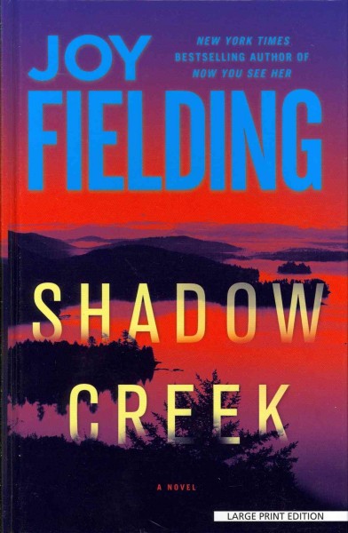 Shadow Creek : [a novel] / Joy Fielding.