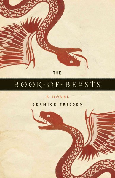 The book of beasts : a novel / Bernice Friesen.