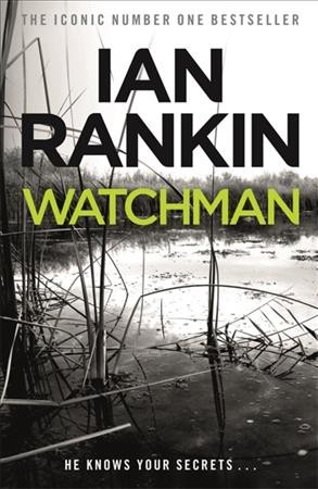 Watchman  Ian Rankin.