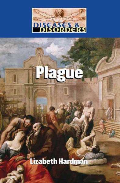 Plague / Lizabeth Hardman.