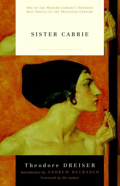 Sister Carrie / Theodore Dreiser ; introduction by Andrew Delbanco.